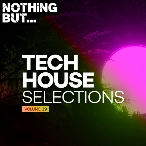 VA - Nothing But... Tech House Selections, Vol. 19 [NBTHS19]